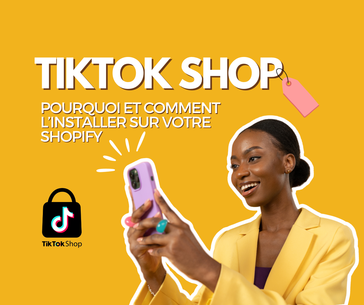Pourquoi et comment installer TikTok Shop sur votre site Shopify ?