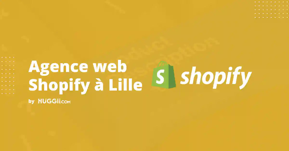Comment choisir son agence web Shopify à Lille ?