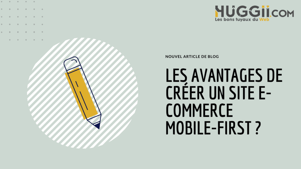 Les avantages de créer un site e-commerce mobile-first ?