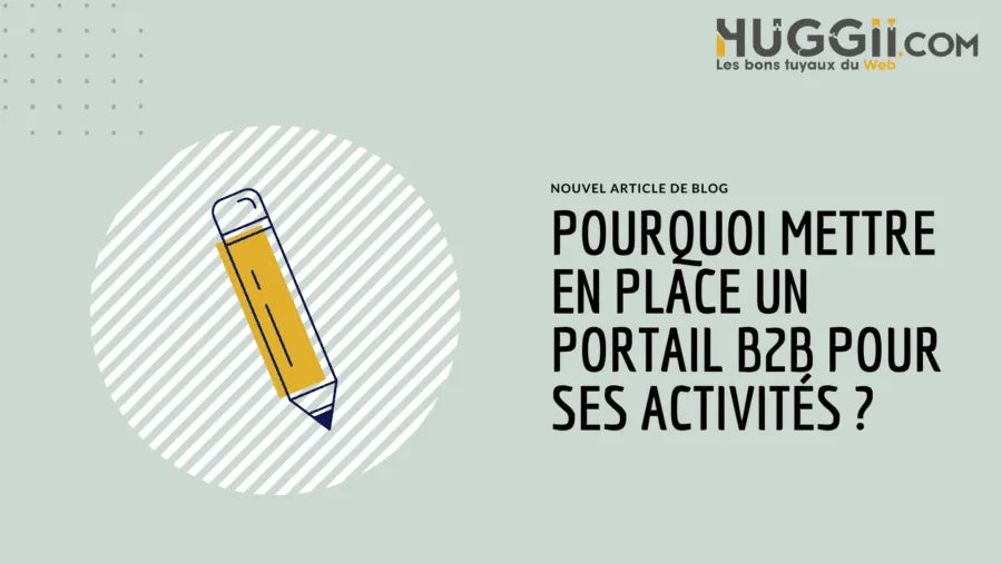 pourquoi mettre en place un portail B2B