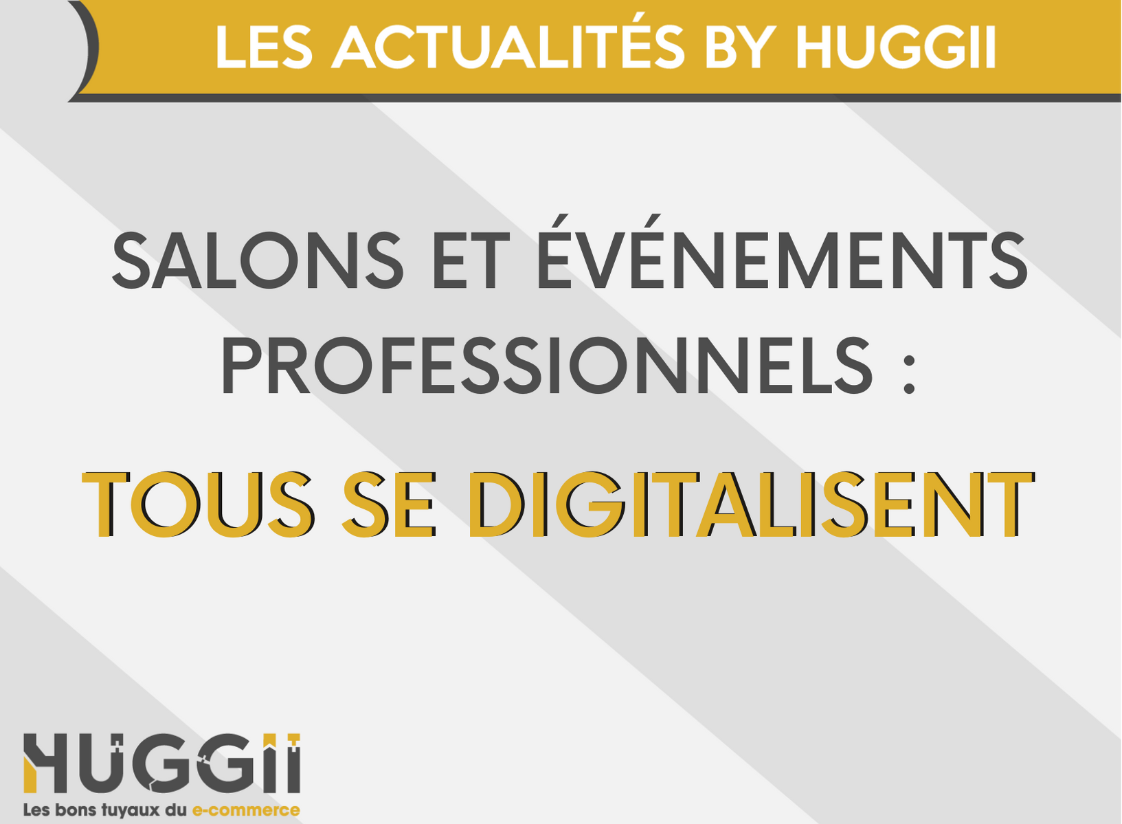 Salons et évènements professionnels : Tous se digitalisent