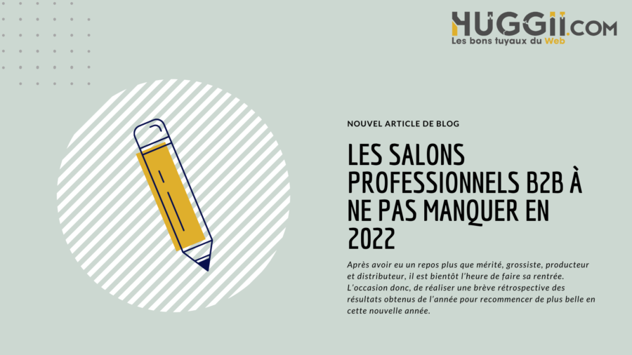 Les salons professionnels à ne pas manquer en 2022